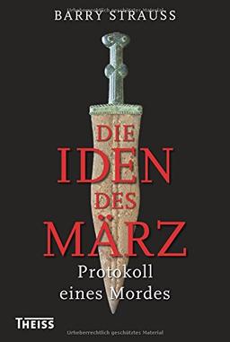 Die Iden des März: Protokoll eines Mordes