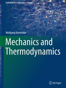 Undergraduate Lecture Notes in Physics: Mechanics and Thermodynamics