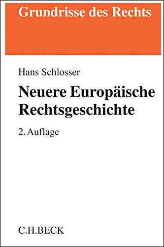 Neuere Europäische Rechtsgeschichte: Privat- und Strafrecht vom Mittelalter bis zur Moderne