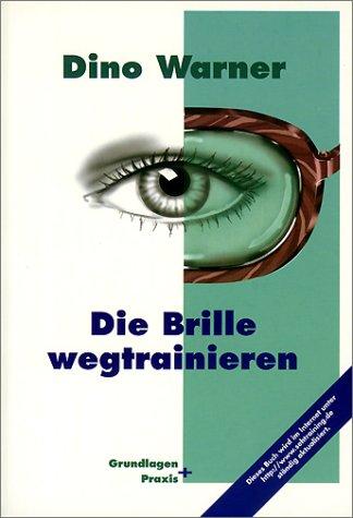 Die Brille wegtrainieren