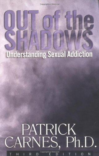 Out of the Shadows: Understanding Sexual Addictions