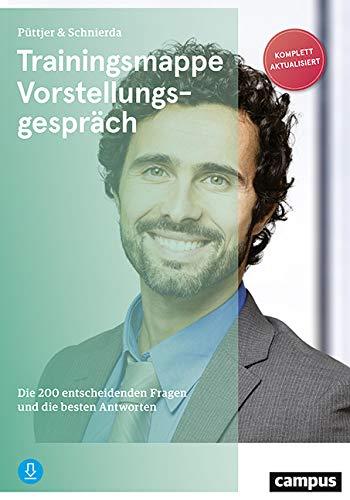 Trainingsmappe Vorstellungsgespräch: Die 200 entscheidenden Fragen und die besten Antworten