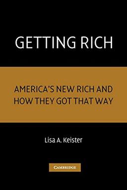 Getting Rich: America's New Rich and How They Got That Way