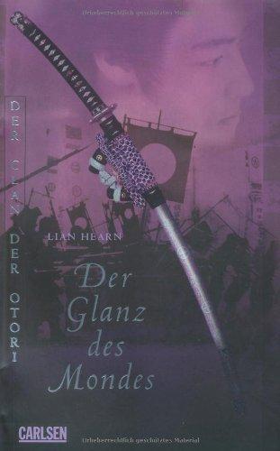 Der Clan der Otori, Band 3: Der Glanz des Mondes