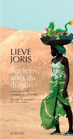 Sur les ailes du dragon : voyages entre l'Afrique et la Chine : récit