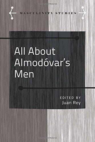 All About Almodóvar's Men (Masculinity Studies / Literary and Cultural Representations)