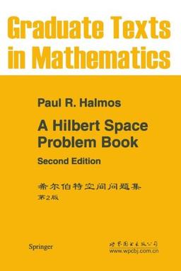 A Hilbert Space Problem Book (Graduate Texts in Mathematics)