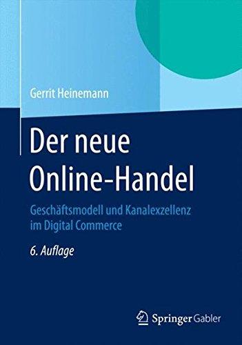 Der neue Online-Handel: Geschäftsmodell und Kanalexzellenz im Digital Commerce