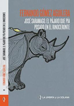 José Saramago. El pájaro que pía posado en el rinoceronte. (Coleccion de autores portugueses, Band 33)