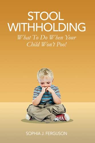 Stool Withholding: What To Do When Your Child Won't Poo! (UK/Europe Edition)