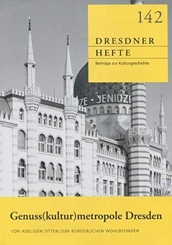 Dresdner Hefte 142 - Genuss(kultur)metropole Dresden