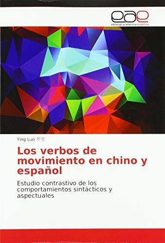 Los verbos de movimiento en chino y español: Estudio contrastivo de los comportamientos sintácticos y aspectuales