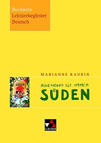 Buchners Lektürebegleiter Deutsch / Kaurin, Irgendwo ist immer Süden