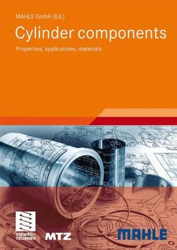 Cylinder components: Properties, applications, materials (ATZ/MTZ-Fachbuch)