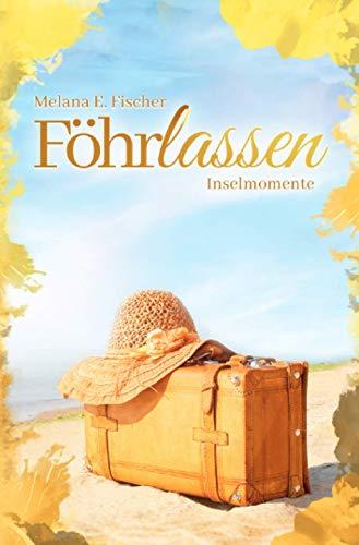 Föhrlassen Inselmomente (Föhr Reihe)