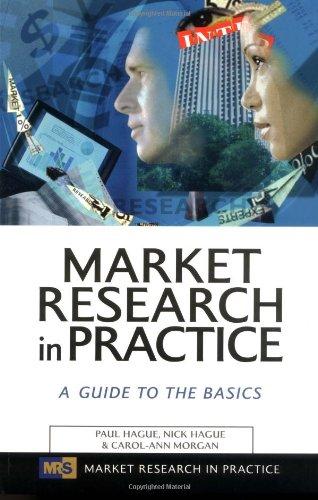 Market Research in Practice: A Guide to the Basics