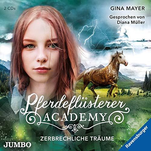 Pferdeflüsterer-Academy. Zerbrechliche Träume (Die Pferdeflüsterer-Academy)