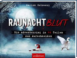 Raunachtblut: Ein Adventskrimi in 24 Teilen zum Aufschneiden | Der Advent wird spannend! Cooler Krimi für Erwachsene