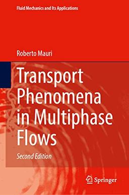 Transport Phenomena in Multiphase Flows (Fluid Mechanics and Its Applications, 112, Band 112)