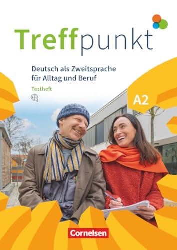 Treffpunkt - Deutsch für die Integration - Allgemeine Ausgabe – Deutsch als Zweitsprache für Alltag und Beruf - A2: Gesamtband: Testheft mit Audios online