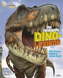 National Geographic KiDS: Das riesengroße Dino-Lexikon