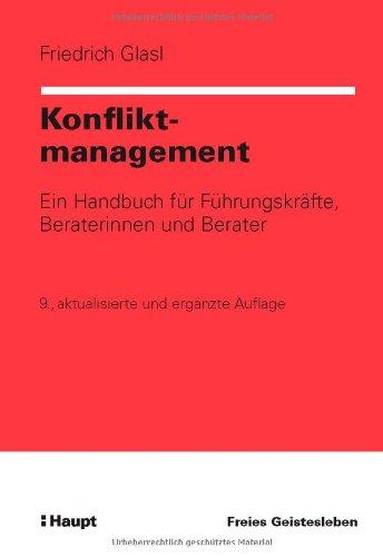 Konfliktmanagement: Ein Handbuch für Führungskräfte, Beraterinnen und Berater