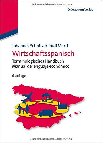 Wirtschaftsspanisch: Terminologisches Handbuch - Manual de lenguaje económico (Lehr- und Handbücher zu Sprachen und Kulturen)