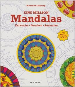 Eine Million Mandalas: Entwerfen, Drucken, Ausmalen