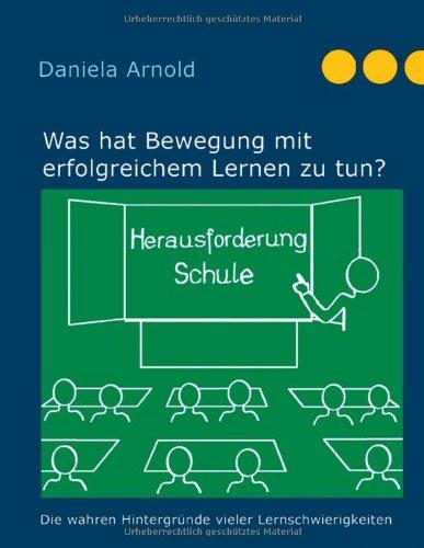 Herausforderung Schule: Was hat Bewegung mit erfolgreichem Lernen zu tun?