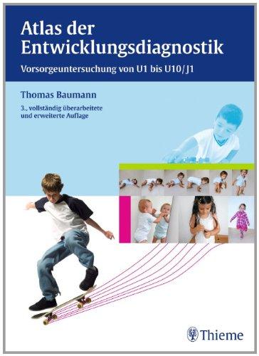 Atlas der Entwicklungsdiagnostik: Vorsorgeuntersuchungen von U1 bis U10/J1