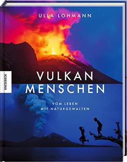 Vulkanmenschen: Vom Leben mit Naturgewalten