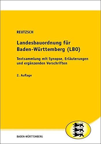 Landesbauordnung für Baden-Württemberg (LBO): Textsammlung mit Synopse, Erläuterungen und ergänzenden Vorschriften