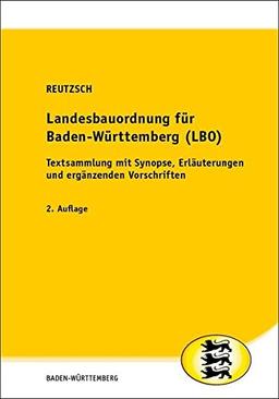 Landesbauordnung für Baden-Württemberg (LBO): Textsammlung mit Synopse, Erläuterungen und ergänzenden Vorschriften