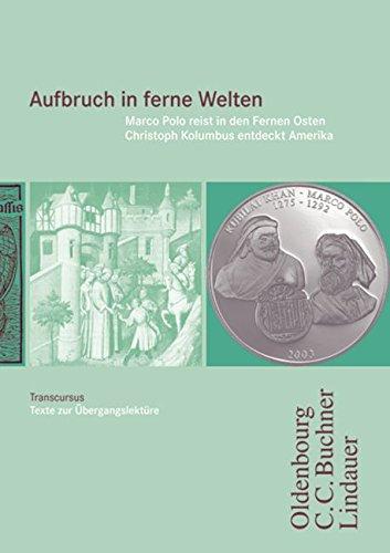 Transcursus: Band 1 - Aufbruch in ferne Welten - Marco Polo reist in den Fernen Osten/Christoph Kolumbus entdeckt Amerika: Lateinische Texte zur Übergangslektüre