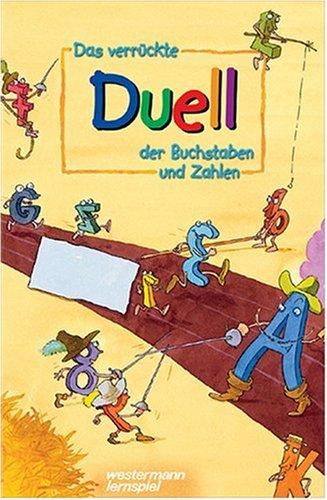 Das verrückte Duell der Buchstaben und Zahlen. Spielerisches Lernen für 2 bis 4 Duellanten ab 6 Jahren