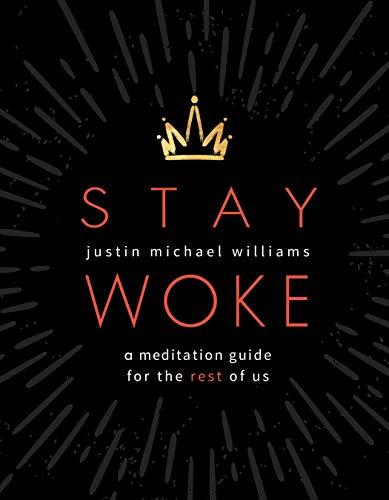 Williams, J: Stay Woke: A Meditation Guide for the Rest of Us