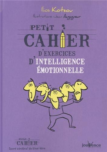 Petit cahier d'exercices d'intelligence émotionnelle