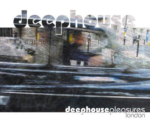 Deephouse Pleasures-London