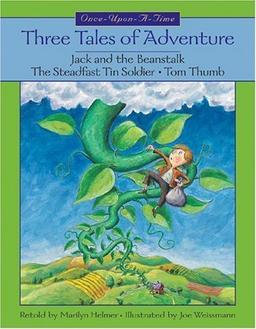 Three Tales of Adventure: Jack and the Beanstalk, The Steadfast Tin Soldier, Tom Thumb (Once-Upon-A-Time)