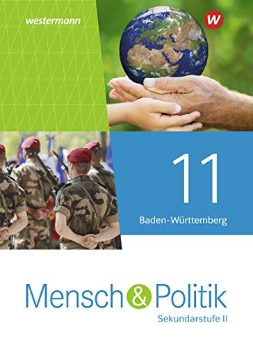 Mensch und Politik SII - Ausgabe 2021 Baden-Württemberg: Schülerband 11: Sekundarstufe 2 - Ausgabe 2021