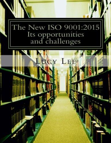 The New ISO 9001:2015: Its opportunities and challenges