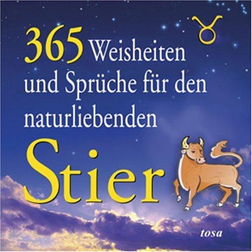 365 Weisheiten und Sprüche für den naturliebenden Stier