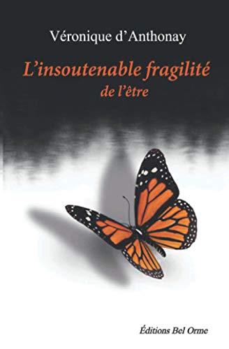 L'insoutenable fragilité de l'être