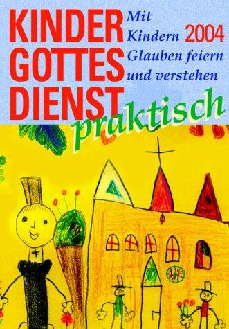 Kindergottesdienst praktisch 2004