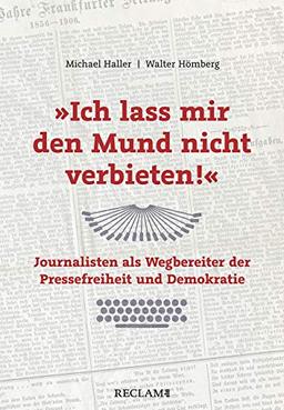 »Ich lass mir den Mund nicht verbieten!«: Journalisten als Wegbereiter der Pressefreiheit und Demokratie