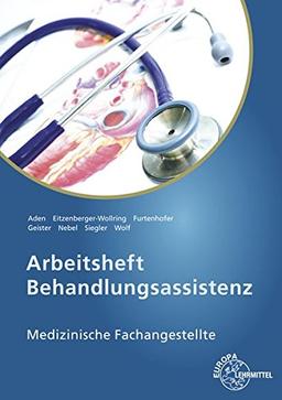 Arbeitsheft Behandlungsassistenz: Medizinische Fachangestellte