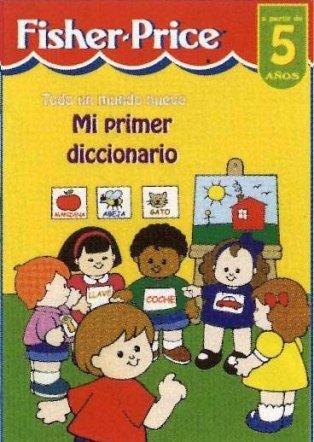 Mi primer diccionario (FISHER PRICE. LITTLE PEOPLE, Band 150857)