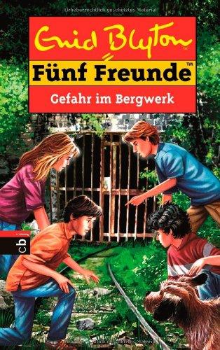 Fünf Freunde - Gefahr im Bergwerk: Band 67