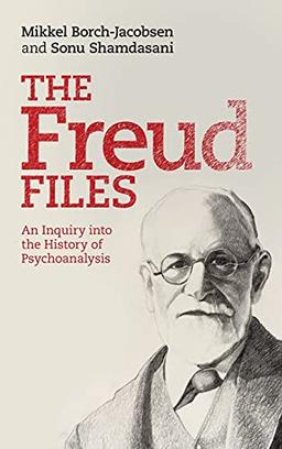 The Freud Files: An Inquiry into the History of Psychoanalysis