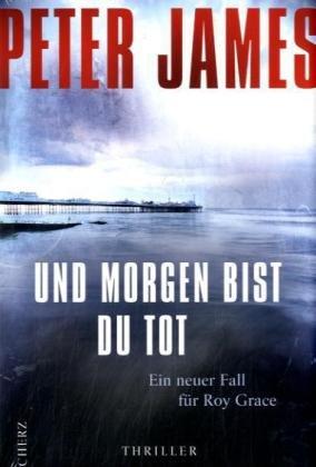 Und morgen bist du tot: Thriller